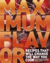 Maximum Flavor: Recipes That Will Change the Way You Cook - Aki Kamozawa, H. Alexander Talbot