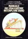 Manuale del viaggiatore interplanetario: il sistema solare descritto e illustrato - Gianni Guadalupi, Edoardo Salvestrini