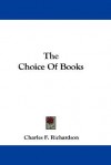 The Choice of Books - Charles F. Richardson