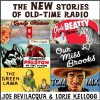 The New Stories of Old Time Radio - Joe Bevilacqua, Lorie Kellogg