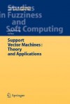 Support Vector Machines: Theory and Applications - Lipo Wang