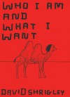 Who I Am and What I Want - David Shrigley