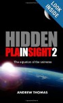 Hidden In Plain Sight 2: The Equation of the Universe - Andrew Thomas