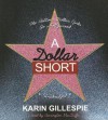 A Dollar Short: The Bottom Dollar Girls Go Hollywood - Karin Gillespie