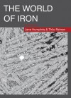 The World of Iron - Jane Humpries, Thilo Rehren