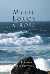 Michel Lorio's Cross - Hesba Stretton