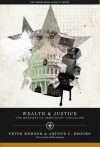 Wealth and Justice: The Morality of Democratic Capitalism (Values and Capitalism) - Peter Wehner, Arthur C. Brooks, Philip Jenkins