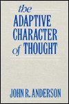 The Adaptive Character of Thought (Studies in Cognition) - John R. Anderson