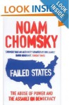 Failed States: The Abuse of Power and the Assault on Democracy - Noam Chomsky