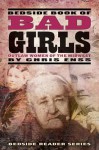 Bedside Book of Bad Girls: Outlaw Women of the Midwest - Chris Enss