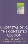 Understanding the Contested Auction - Ron Klinger, Andrew Kambites