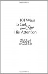 101 Ways to Get and Keep His Attention - Michelle McKinney Hammond