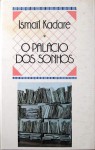 O Palácio dos Sonhos - Ismail Kadaré