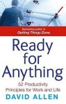 Ready for Anything: 52 Productivity Principles for Work and Life - David Allen