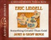 Eric Liddell: Something Greater Than Gold (Audio) - Janet Benge, Geoff Benge, Tim Gregory