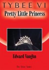 Tybee VI: Pretty Little Princess: The Tybee Series - Edward Vaughn