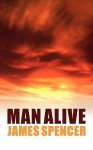 Man Alive - James Spencer