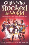 Girls Who Rocked the World: Heroines from Joan of Arc to Mother Teresa - Michelle R. McCann, Amelie Welden, Daniel Hahn, David Hahn