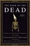 The Book of the Dead: Lives of the Justly Famous and the Undeservedly Obscure - John Lloyd, John Mitchinson