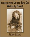 Incidents in the Life of a Slave Girl: Written by Herself - Harriet Jacobs, L. Maria Child