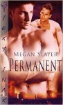 Permanent - Megan Slayer