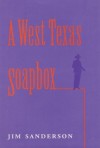 A West Texas Soapbox (West Texas A&M University Series) - Jim Sanderson