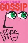 Gossip: The Untrivial Pursuit - Joseph Epstein