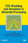 Cfd Modeling and Simulation in Materials Processing - Laurentiu Nastac, Lifeng Zhang