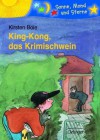 King-Kong, das Krimischwein (King-Kong, #2) - Kirsten Boie