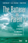 The Batterer as Parent: Addressing the Impact of Domestic Violence on Family Dynamics - Lundy Bancroft, Jay G. Silverman, Daniel Ritchie