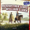 Meriwether Lewis and William Clark - Rachel Lynette