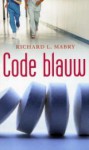 Code blauw - Richard L. Mabry, Willem Keesmaat