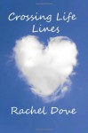 Crossing Life Lines - Rachel Dove