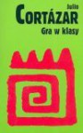 Gra w Klasy - Julio Cortázar