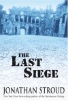 The Last Siege - Jonathan Stroud