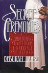 Secret Ceremonies: A Mormon Woman's Intimate Diary of Marriage and Beyond - Deborah Laake