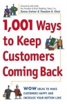 1,001 Ways to Keep Customers Coming Back: WOW Ideas That Make Customers Happy and Will Increase Your Bottom Line - Donna Greiner, Theodore B. Kinni, Seth Godin