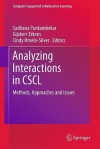 Analyzing Interactions in CSCL: Methods, Approaches and Issues - Sadhana Puntambekar, Gijsbert Erkens, Cindy Hmelo-Silver