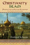 Christianity/Islam: Perspectives on Esoteric Ecumenism, a New Translation with Selected Letters - Frithjof Schuon, James Cutsinger