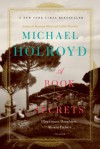 A Book of Secrets: Illegitimate Daughters, Absent Fathers - Michael Holroyd