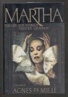 Martha: The Life and Work of Martha Graham - Agnes De Mille