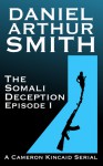 The Somali Deception Episode I - Daniel Arthur Smith