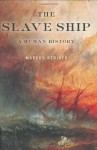 The Slave Ship: A Human History - Marcus Rediker