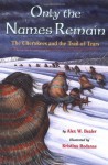 Only the Names Remain: The Cherokees and The Trail of Tears - Alex W. Bealer