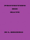 Protecting His Mate - M.L. Briers