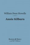 Annie Kilburn (Barnes & Noble Digital Library) - William Dean Howells