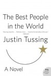 The Best People in the World: A Novel - Justin Tussing