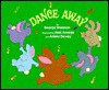 Dance Away! - George Shannon, José Aruego, Ariane Dewey