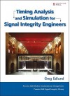 Timing Analysis and Simulation for Signal Integrity Engineers - Greg Edlund