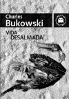 Vida Desalmada - Charles Bukowski, Fabio Soares, Gerciana de Espíndola